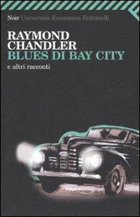 Blues di Bay City e altri racconti - Raymond Chandler - copertina