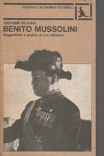 Benito Mussolini. Soggettività e pratica di una dittatura