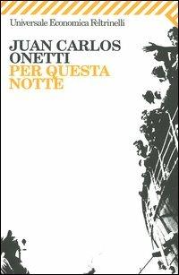 Per questa notte - Juan Carlos Onetti - copertina