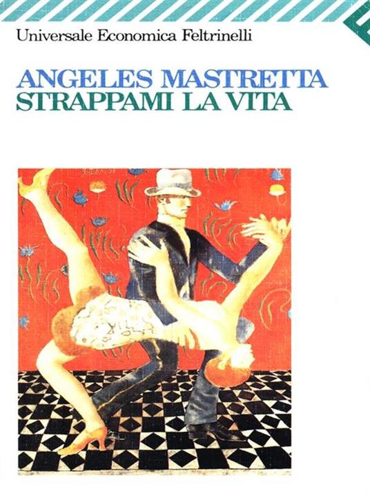 Strappami la vita - Ángeles Mastretta - 3