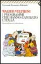 I programmi che hanno cambiato l'Italia. Quarant'anni di televisione - Walter Veltroni - copertina