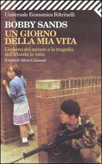 Un giorno della mia vita. L'inferno del carcere e la tragedia dell'Irlanda in lotta - Bobby Sands - copertina