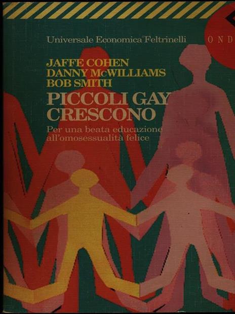 Piccoli gay crescono. Per una beata educazione all'omosessualità felice - Jaffe Cohen,Danny Mcwilliams,Bob Smith - 2