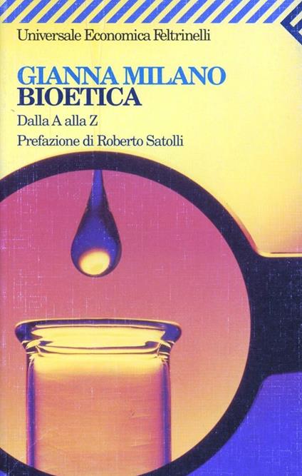 Bioetica. Dalla A alla Z - Gianna Milano - copertina