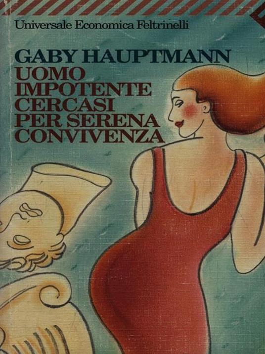 Uomo impotente cercasi per serena convivenza - Gaby Hauptmann - 4