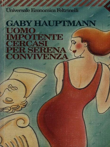 Uomo impotente cercasi per serena convivenza - Gaby Hauptmann - 3