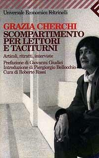 Scompartimento per lettori e taciturni. Articoli, ritratti, interviste - Grazia Cherchi - copertina