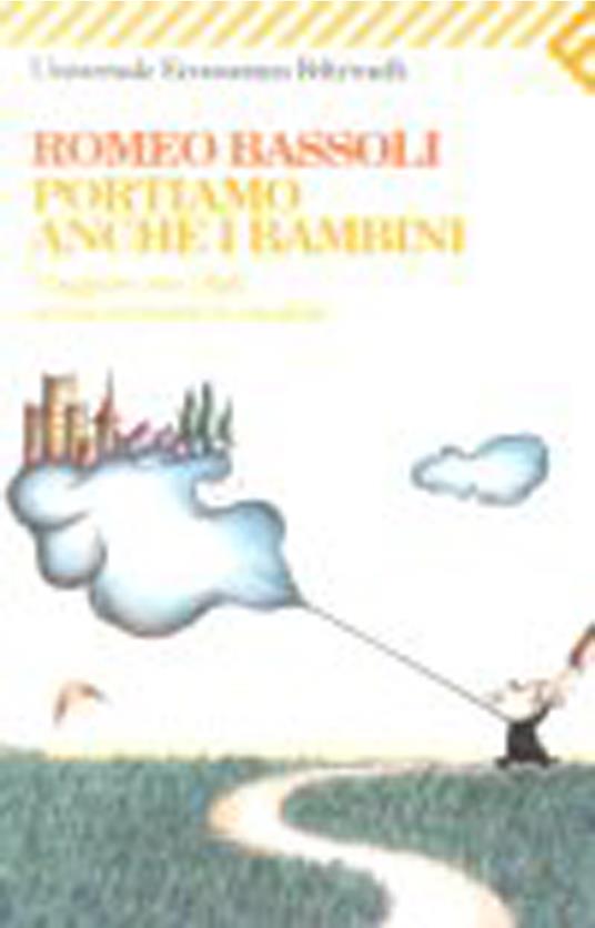 Portiamo anche i bambini. Viaggiare con i figli senza rovinarsi le vacanze - Romeo Bassoli - 2