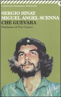 Che Guevara - Sergio Sinay,Miguel A. Scenna - copertina