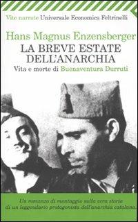 La breve estate dell'anarchia. Vita e morte di Buenaventura Durruti - Hans Magnus Enzensberger - copertina