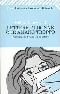 Lettere di donne che amano troppo - Robin Norwood - copertina