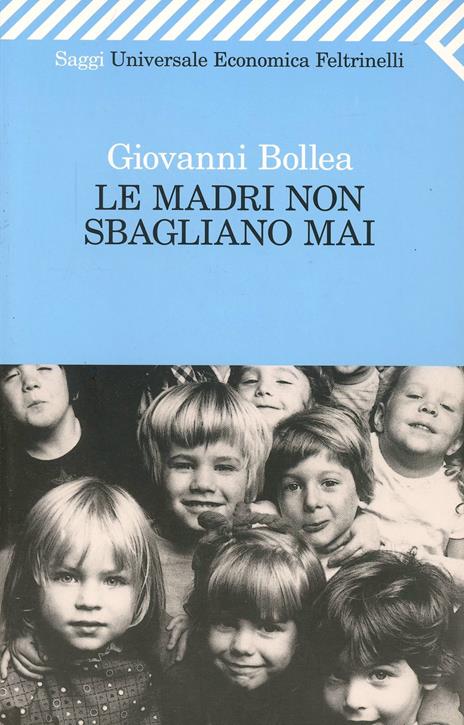 Le madri non sbagliano mai - Giovanni Bollea - 3