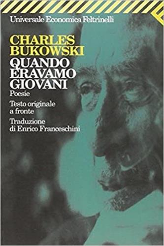 Quando eravamo giovani. Poesie. Testo inglese a fronte - Charles Bukowski - copertina