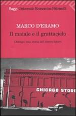 Il maiale e il grattacielo. Chicago: una storia del nostro futuro