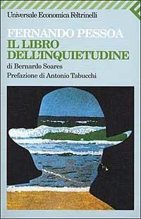 Il libro dell'inquietudine di Bernardo Soares - Fernando Pessoa - Libro -  Feltrinelli - Universale economica