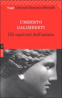 Opere. Vol. 7: Gli equivoci dell'anima - Umberto Galimberti - copertina