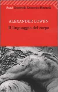 Il linguaggio del corpo - Alexander Lowen - copertina