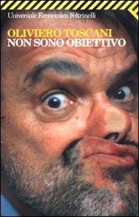 Non sono obiettivo - Oliviero Toscani - copertina