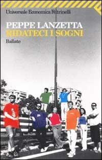 Ridateci i sogni. Ballate - Peppe Lanzetta - copertina