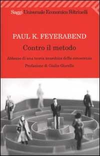 Contro il metodo. Abbozzo di una teoria anarchica della conoscenza - Paul K. Feyerabend - copertina