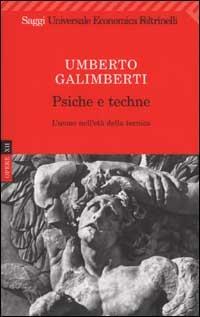 Opere. Vol. 12: Psiche e techne. L'uomo nell'età della tecnica. - Umberto Galimberti - copertina