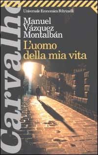 L'uomo della mia vita - Manuel Vázquez Montalbán - 2