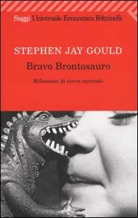Bravo brontosauro. Riflessioni di storia naturale - Stephen Jay Gould - copertina
