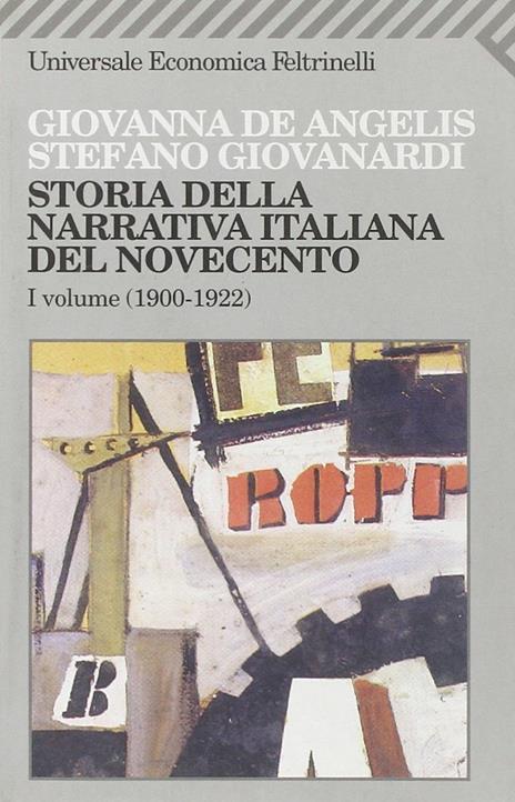 Storia della narrativa italiana del Novecento. Vol. 1: 1900-1922. - Giovanna De Angelis,Stefano Giovanardi - copertina