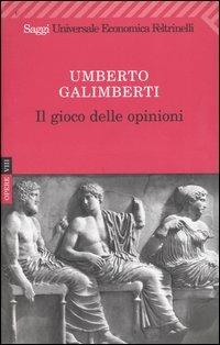 Opere. Vol. 8: Il gioco delle opinioni - Umberto Galimberti - copertina