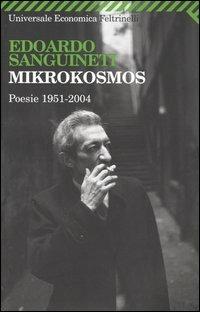 Mikrokosmos. Poesie 1951-2004 - Edoardo Sanguineti - copertina
