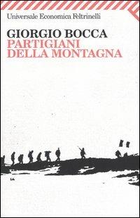 Partigiani della montagna. Vita delle divisioni «Giustizia e Libertà » del cuneese - Giorgio Bocca - copertina