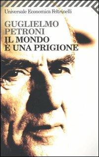 Il mondo è una prigione - Guglielmo Petroni - copertina