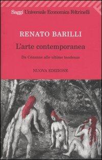 L' arte contemporanea. Da Cézanne alle ultime tendenze - Renato Barilli - copertina