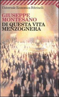 Di questa vita menzognera - Giuseppe Montesano - copertina