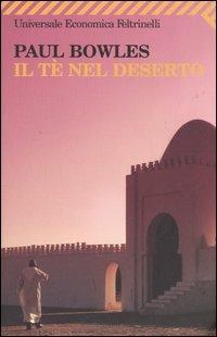 Il tè nel deserto - Paul Bowles - copertina