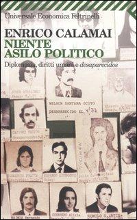 Niente asilo politico. Diplomazia, diritti umani e desaparecidos - Enrico Calamai - copertina