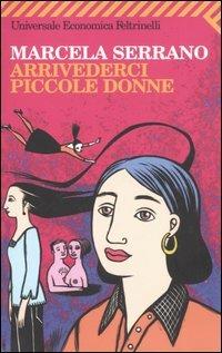 Arrivederci piccole donne - Marcela Serrano - copertina