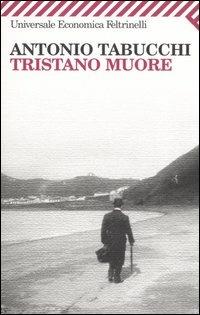 Tristano muore. Una vita - Antonio Tabucchi - copertina