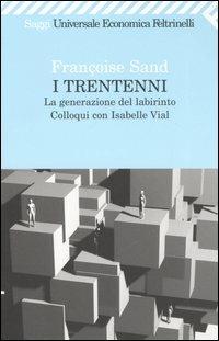 I trentenni. La generazione del labirinto. Colloqui con Isabelle Vial - Françoise Sand,Isabelle Vial - 3