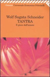 Tantra. Il gioco dell'amore - Wolf Sugata Schneider - copertina