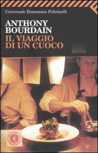 Il viaggio di un cuoco - Anthony Bourdain - copertina