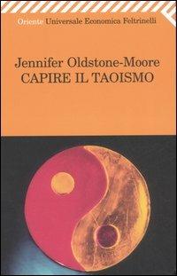 Capire il taoismo - Jennifer Oldstone-Moore - copertina