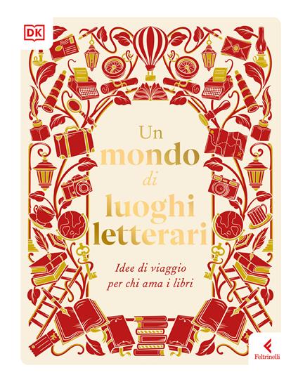 Un mondo di luoghi letterari. Idee di viaggio per chi ama i libri - copertina