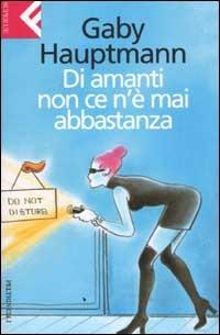 Di amanti non ce n'è mai abbastanza - Gaby Hauptmann - copertina