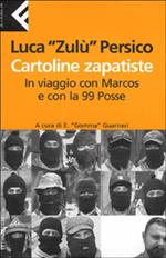 Cartoline zapatiste. In viaggio con Marcos e con la 99 Posse