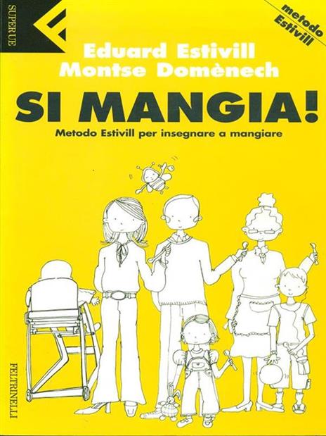 Si mangia! Metodo Estivill per insegnare a mangiare - Montse Domènech,Eduard Estivill - 2