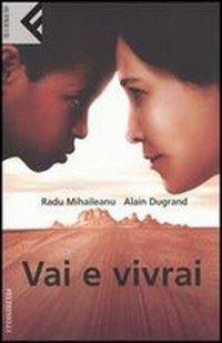 Vai e vivrai - Radu Mihaileanu,Alain Dugrand - copertina