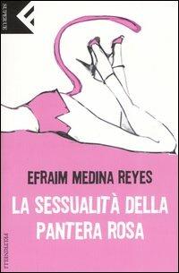 La sessualità della Pantera rosa - Efraim Medina Reyes - copertina