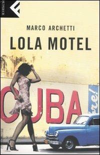 Lola motel - Marco Archetti - copertina