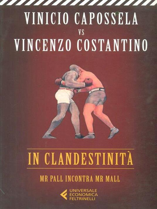 In clandestinità. Mr Pall incontra Mr Mall - Vinicio Capossela,Vincenzo Costantino - 2